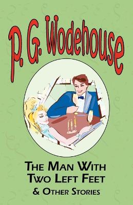 Cover of The Man with Two Left Feet & Other Stories - From the Manor Wodehouse Collection, a Selection from the Early Works of P. G. Wodehouse