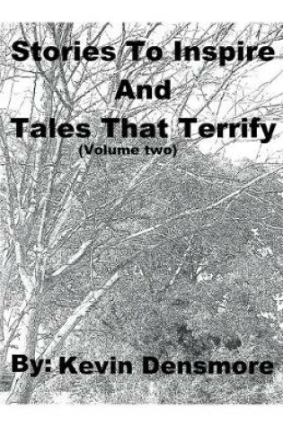 Cover of Stories to Inspire and Tales that Terrify (Volume Two)