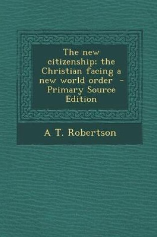 Cover of The New Citizenship; The Christian Facing a New World Order