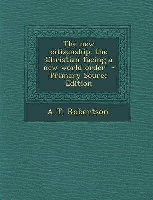 Book cover for The New Citizenship; The Christian Facing a New World Order