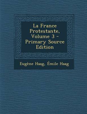 Book cover for La France Protestante, Volume 3 - Primary Source Edition