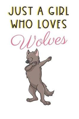 Book cover for Just A Girl Who Loves Wolves