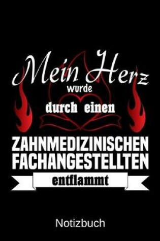 Cover of Mein Herz wurde durch einen Zahnmedizinischen Fachangestellten entflammt