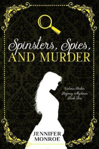 Cover of Spinsters, Spies, and Murder