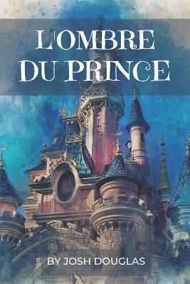 Book cover for L'Ombre Du Prince