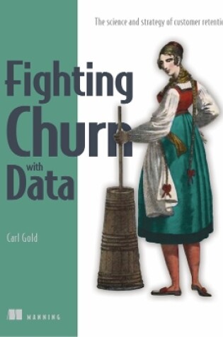 Cover of Fighting Churn with Data