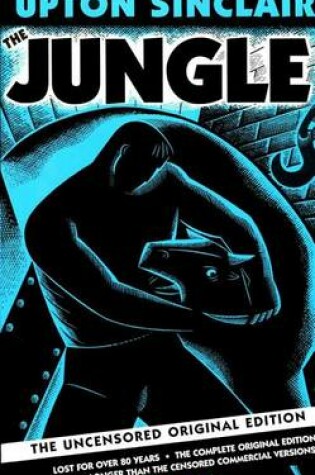 Cover of Jungle, The: The Uncensored Original Edition