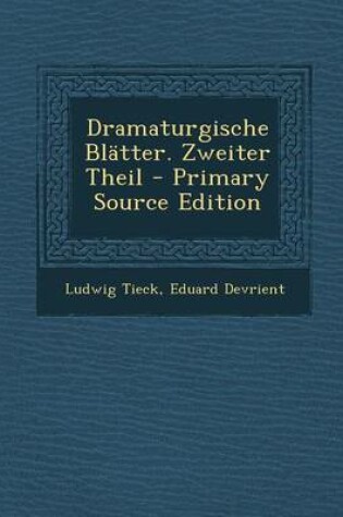 Cover of Dramaturgische Blatter. Zweiter Theil