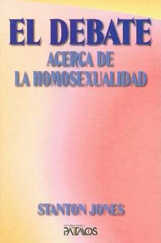 Cover of El Debate Acerca de la Homosexualidad