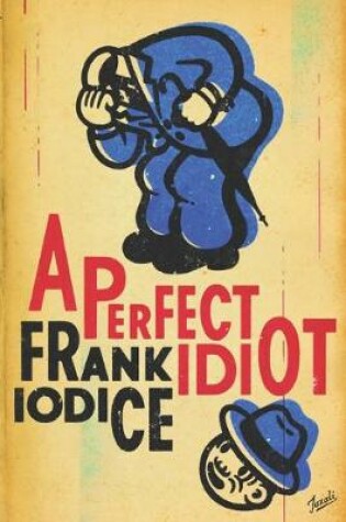 Cover of A Perfect Idiot