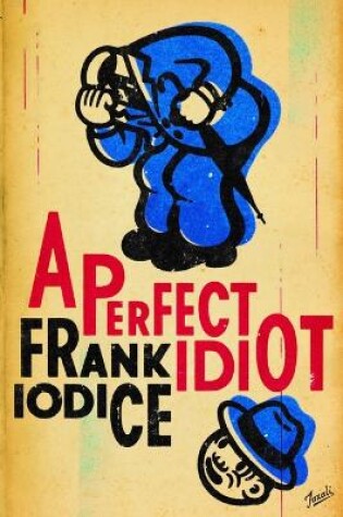 Cover of A Perfect Idiot