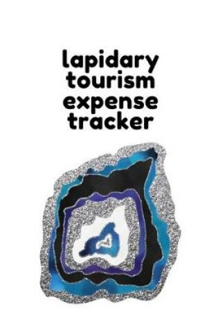 Cover of Lapidary Tourism Expense Tracker