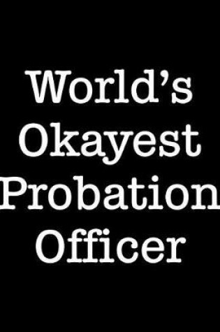 Cover of World's Okayest Probation Officer