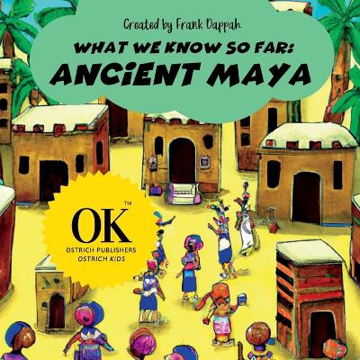 Book cover for What we know so far, Ancient Maya.