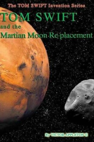 Cover of 23-Tom Swift and the Martian Moon Re-Placement (HB)
