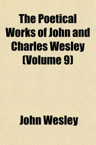 Cover of The Poetical Works of John and Charles Wesley (Volume 9)