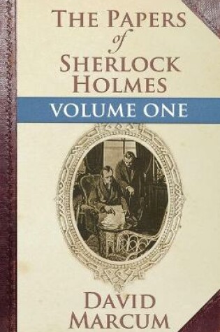 Cover of The Papers of Sherlock Holmes: Vol. I
