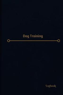 Book cover for Dog Training Log (Logbook, Journal - 120 pages, 6 x 9 inches)