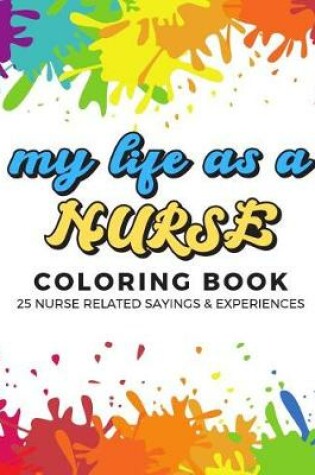 Cover of My Life As A Nurse Coloring Book