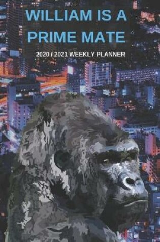 Cover of 2020 / 2021 Two Year Weekly Planner For William - Funny Gorilla Pun Appointment Book Gift - Two-Year Agenda Notebook