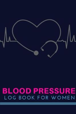 Book cover for blood pressure log book for women