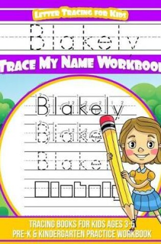 Cover of Blakely Letter Tracing for Kids Trace My Name Workbook