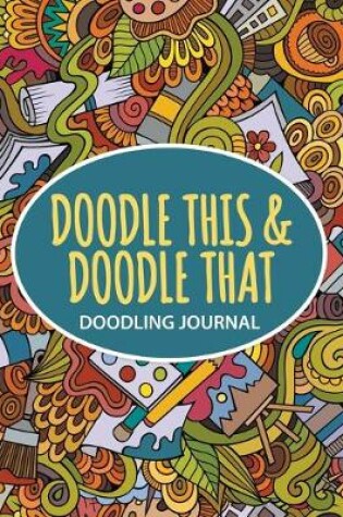Cover of Doodle This, Doodle That