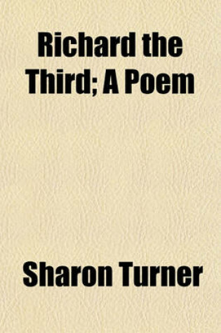 Cover of Richard the Third; A Poem