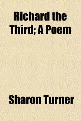 Book cover for Richard the Third; A Poem