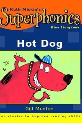 Cover of Superphonics: Blue Storybook: Hot Dog!