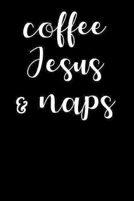 Book cover for Coffee Jesus And Naps