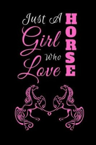 Cover of Just A girl Who Love Horse