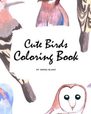 Book cover for Cute Birds Coloring Book for Children (8x10 Coloring Book / Activity Book)