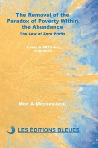 Cover of The Removal of the Paradox of the Poverty Within the Abundance
