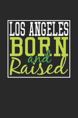 Book cover for Los Angeles Born And Raised