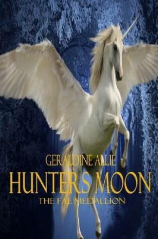 Cover of Hunters Moon the Fae Medallion : Book 1 In the Seer's of the Moon Series