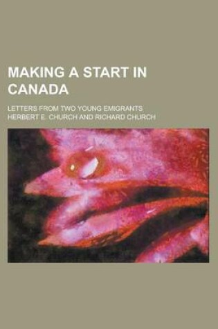 Cover of Making a Start in Canada; Letters from Two Young Emigrants