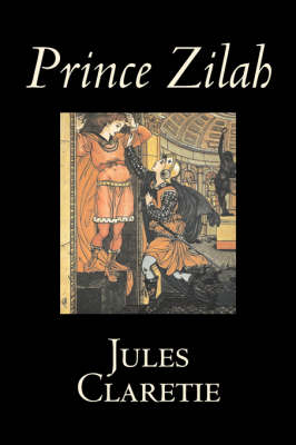 Book cover for Prince Zilah by Jules Claretie, Fiction, Literary, Historical