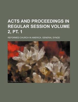 Book cover for Acts and Proceedings in Regular Session Volume 2, PT. 1