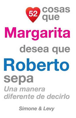Book cover for 52 Cosas Que Margarita Desea Que Roberto Sepa