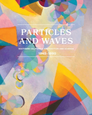 Book cover for Particles and Waves: Southern California Abstraction and Science