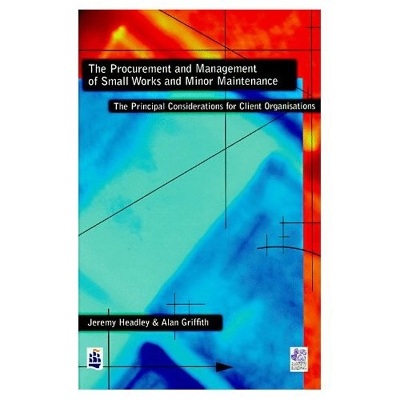 Book cover for The Procurement and Management of Small Works and Minor Maintenance