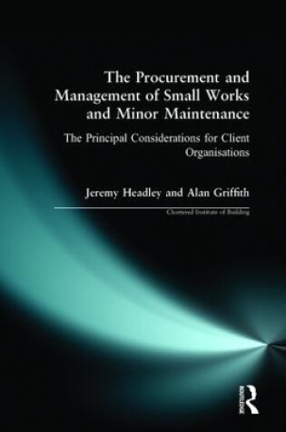 Cover of The Procurement and Management of Small Works and Minor Maintenance