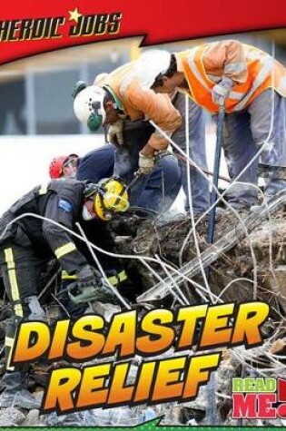 Cover of Disaster Relief (Heroic Jobs)