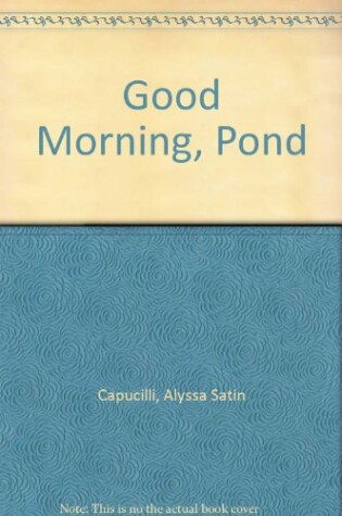 Cover of Good Morning, Pond