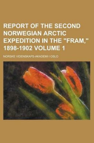 Cover of Report of the Second Norwegian Arctic Expedition in the Fram, 1898-1902 Volume 1