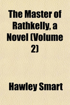 Book cover for The Master of Rathkelly, a Novel (Volume 2)