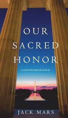 Book cover for Our Sacred Honor (A Luke Stone Thriller-Book 6)