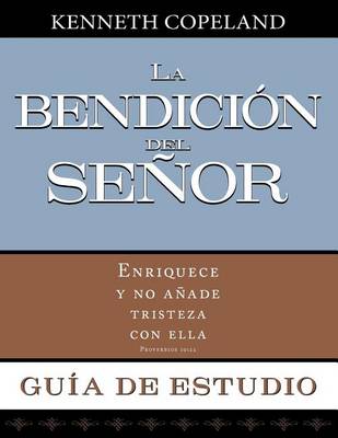 Book cover for La Bendicion del Senor Enriquece y No Anade Tristeza Con Ella Guia de Estudio