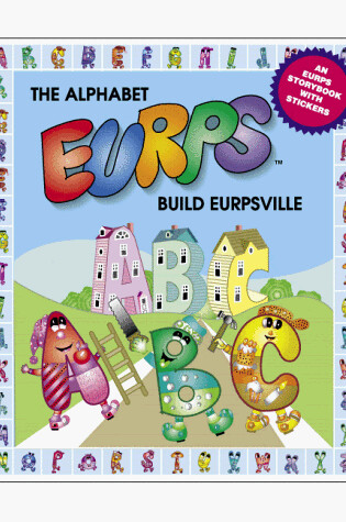 Cover of The Alphabet Eurps Build Eurpsville